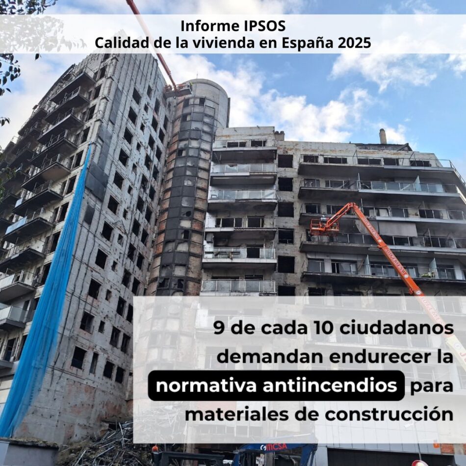 9 de cada 10 ciudadanos demandan endurecer la normativa antiincendios para materiales de construcción